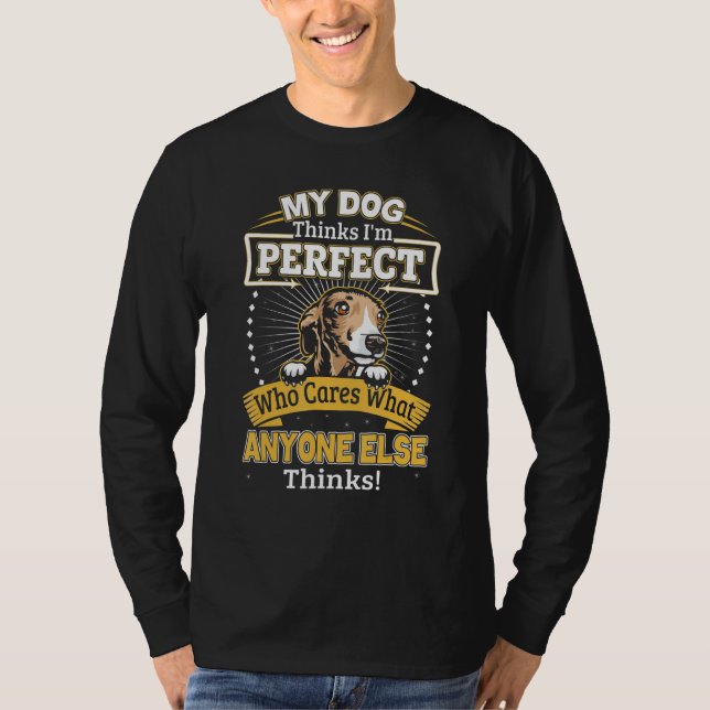 My Dog Thinks I'm Perfect Funny Italian Greyhound  T Shirt (Framsida)