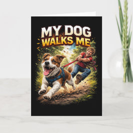 My Dog Walks Me Helgkort
