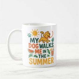 My Dog Walks Me in the Summer - Funny Dog Lover Kaffemugg