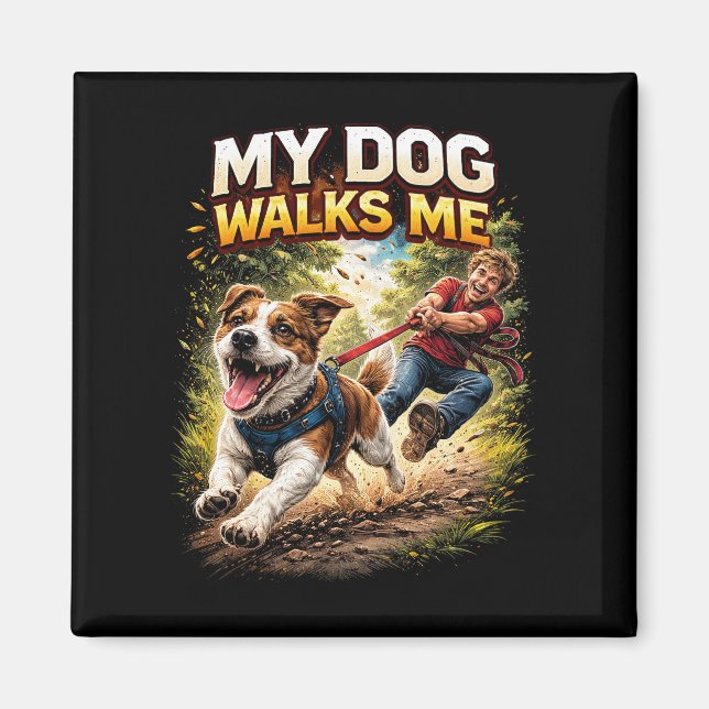 My Dog Walks Me Magnet (Framsidan)