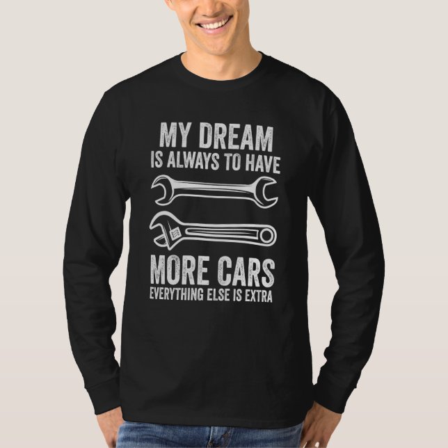 my dream is always to have more car mechanic t shirt (Framsida)