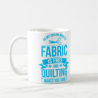 My Dreams Sewing Gift Quilters Crafting Quilting K Kaffemugg
