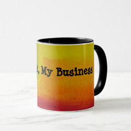 "My Drink, My Business" Mugg