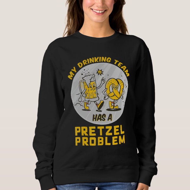 My Drinking Team Has A Pretzel Problem Baking Pret T Shirt (Framsida)