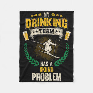 My Drinking Team Has A Skiing Problem Funny Skier Fleecefilt