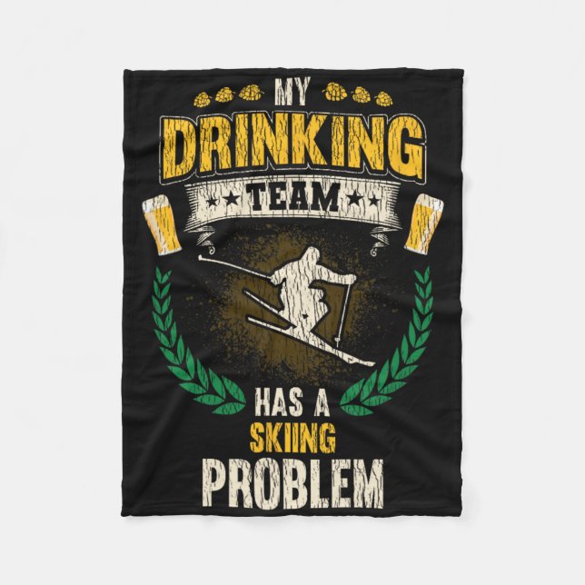 My Drinking Team Has A Skiing Problem Funny Skier  Fleecefilt (Framsidan)
