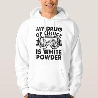 My Drug of Choice Is White Powder Skiing Hoodie