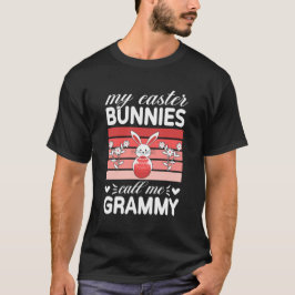 My Easter Bunnies Call Me Grammy Easter Day T Shirt