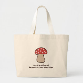 My Emotional Support Foraging Bag Funny Mushroom Jumbo Tygkasse