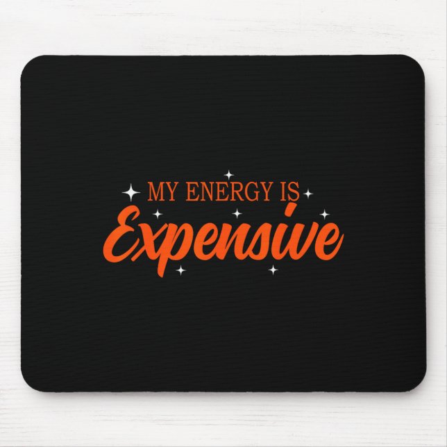 My Energy Is Expensive Funny Motivational Quote Te Musmatta (Framsidan)