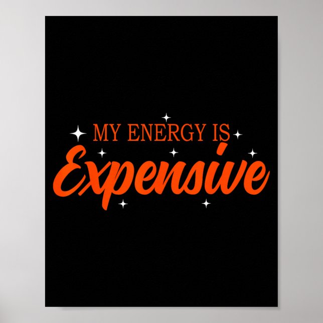 My Energy Is Expensive Funny Motivational Quote Te Poster (Framsidan)