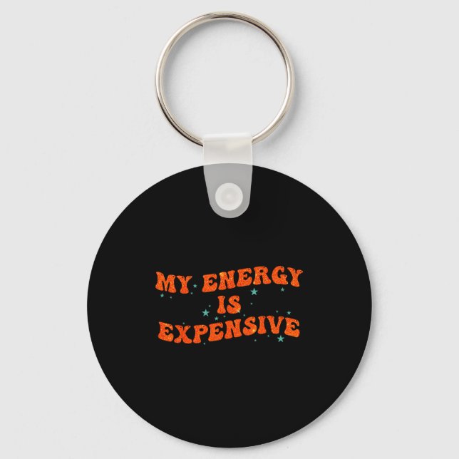 My Energy Is Expensive Funny Motivational Retro Gr Nyckelring (Framsida)