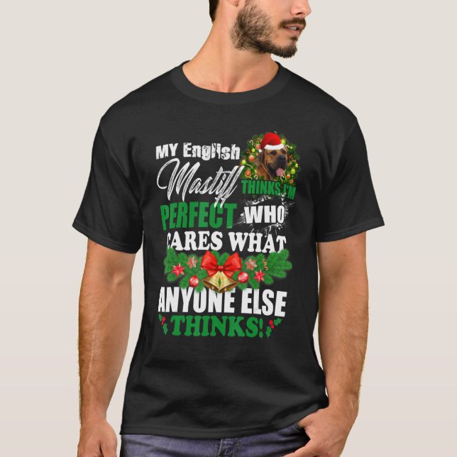 My English Mastiff Thinks I'm Perfect   English Ma T Shirt (Framsida)
