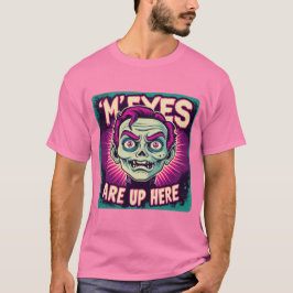 My Eyes Are Up Here 80s T Shirt