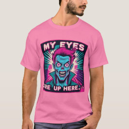 My Eyes Are Up Here 80s T Shirt