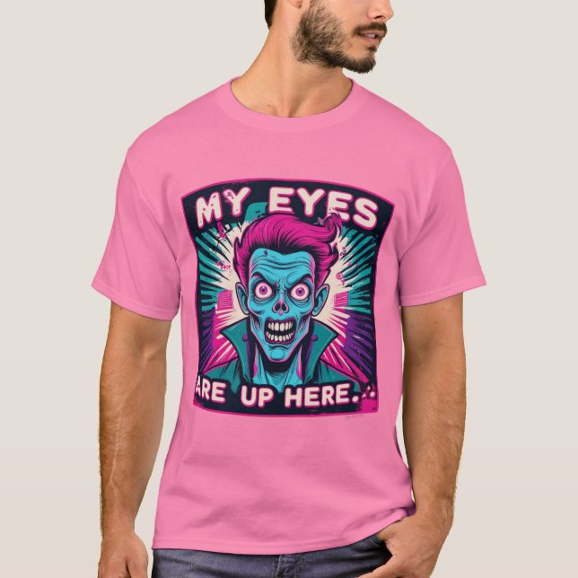 My Eyes Are Up Here 80s T Shirt (Framsida)