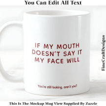 My Face Has No Filter 082 If My Mouth Quote
