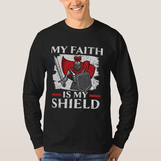 My Faith Is My Shield Knight Knighthood Warrior  1 T Shirt (Framsida)