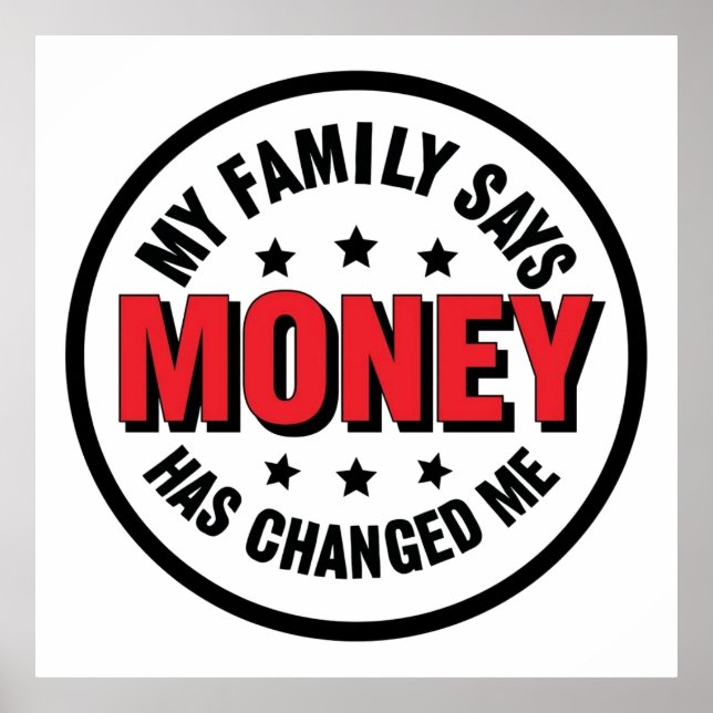 My Family Says Money Has Changed Me Poster (Framsidan)