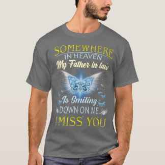 My Father In Law Is Smiling Down On Me I Love & Mi T Shirt
