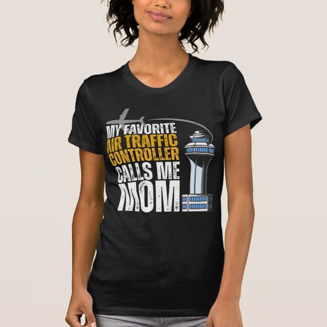 My Favorite Air Traffic Controller Calls Me Mom T Shirt (Framsida)