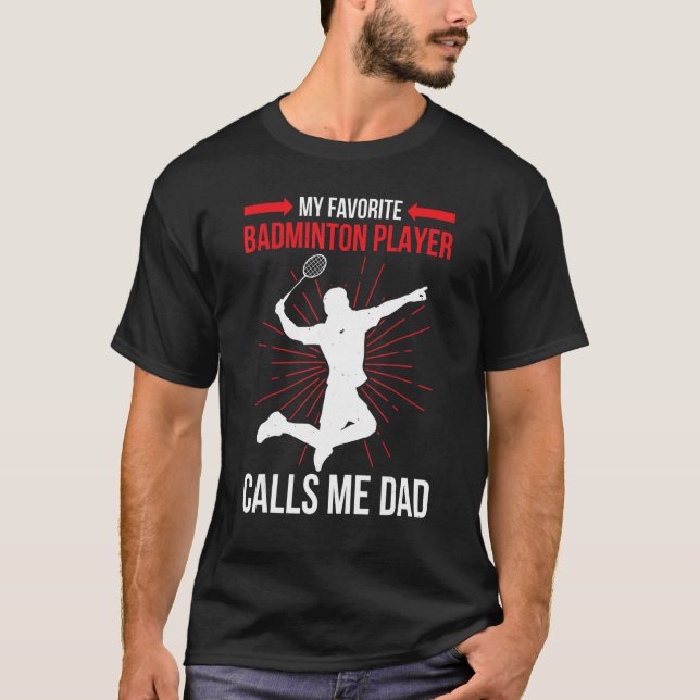 My Favorite Badminton Player Calls Me Dad   Athlet T Shirt (Framsida)