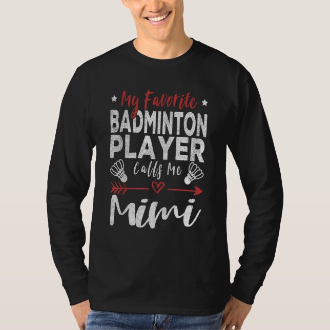 My Favorite Badminton Player Calls Me Mimi Grandma T Shirt (Framsida)