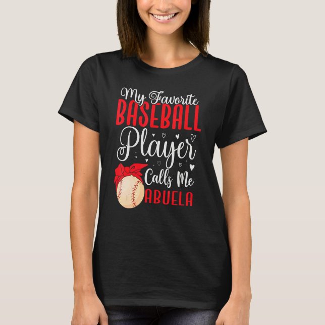 My Favorite Baseball player calls me Abuela Cute T Shirt (Framsida)