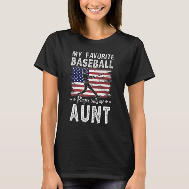 My Favorite Baseball Player Calls Me Aunt American T Shirt (Framsida)