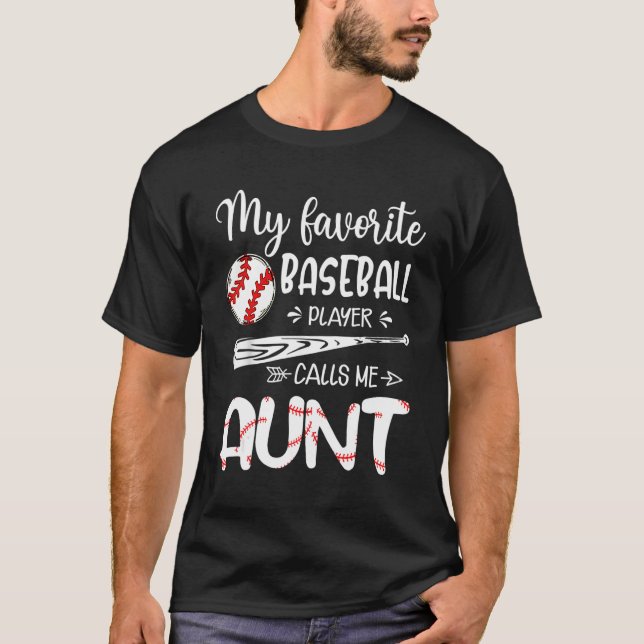 My Favorite Baseball Player Calls Me Aunt T Shirt (Framsida)