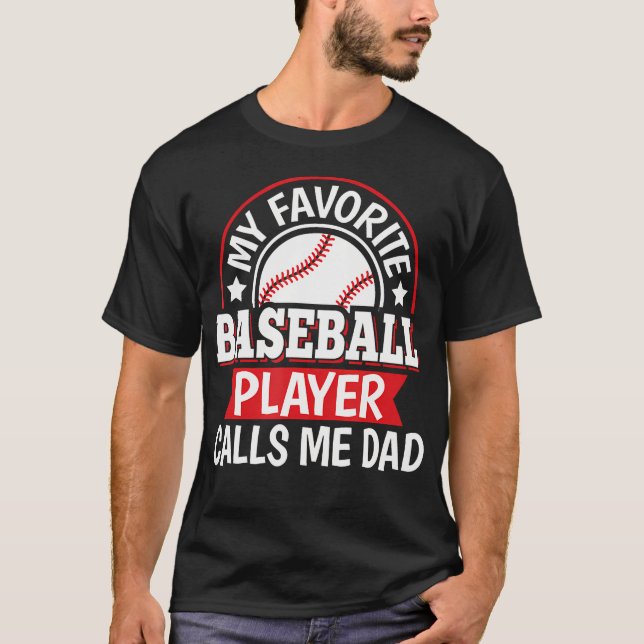 My Favorite Baseball Player Calls Me Dad Baseball  T Shirt (Framsida)