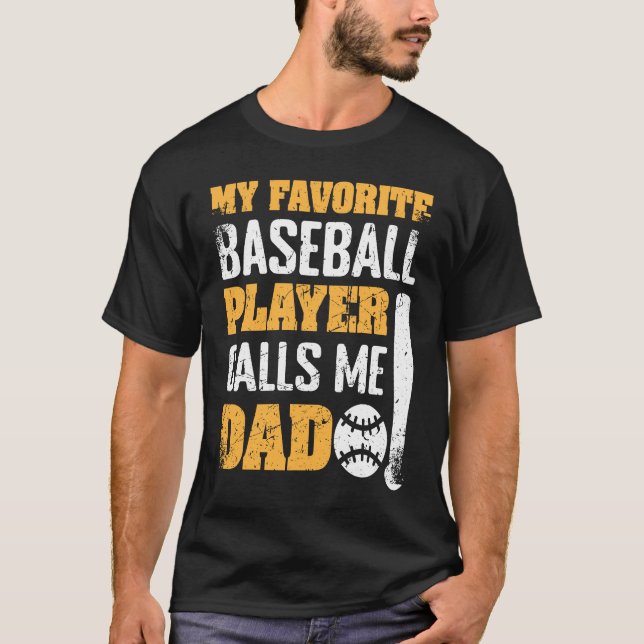 My Favorite Baseball Player Calls Me Dad Father's  T Shirt (Framsida)