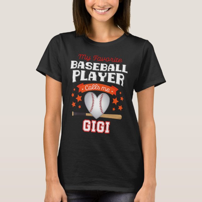 My Favorite Baseball Player Calls Me Gigi Cute Mot T Shirt (Framsida)