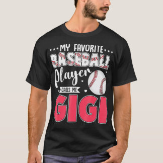 My Favorite Baseball Player Calls Me Gigi Matching T Shirt