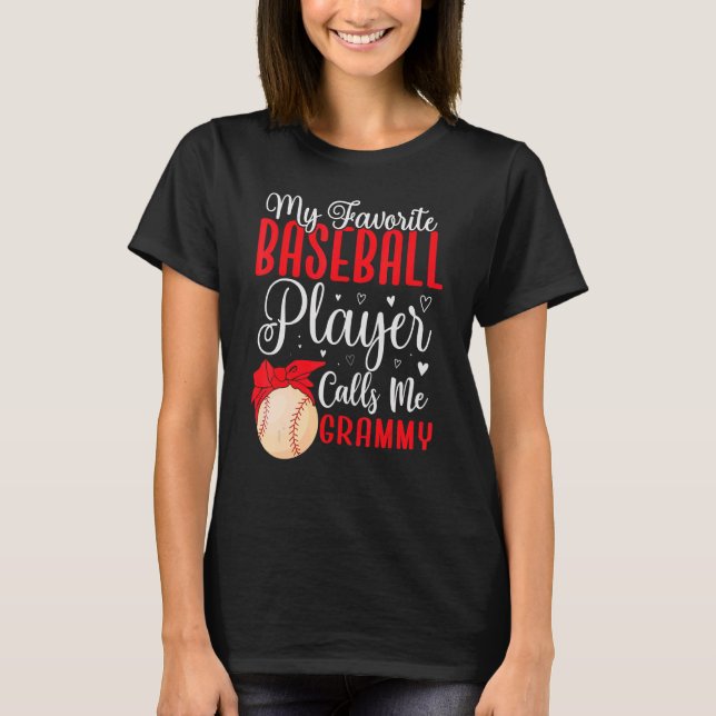 My Favorite Baseball player calls me Grandma Cute  T Shirt (Framsida)