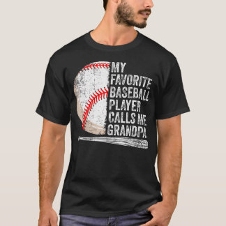 My Favorite Baseball Player Calls Me Grandpa Fathe T Shirt