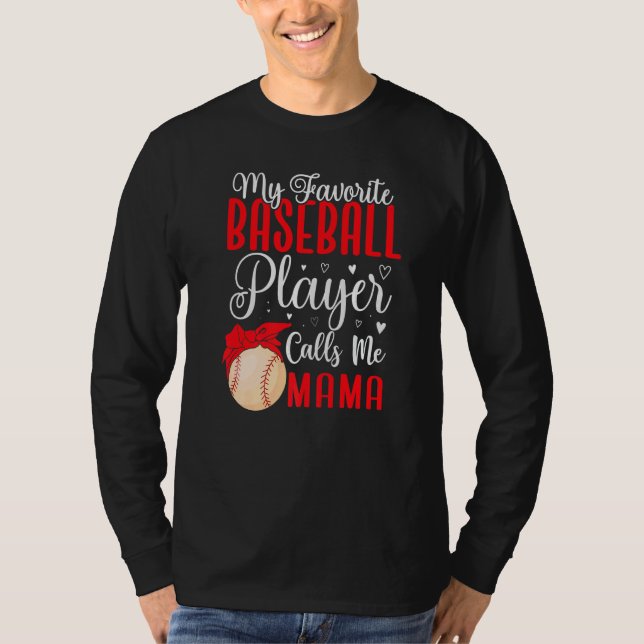 My Favorite Baseball player calls me Mom Cute  1 T Shirt (Framsida)