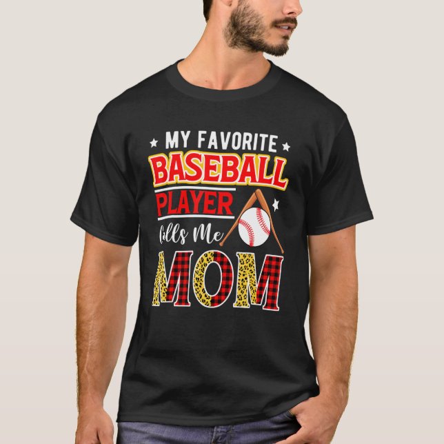 My Favorite Baseball Player Calls Me Mom Mother's  T Shirt (Framsida)