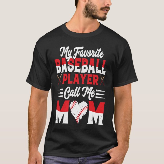 My Favorite Baseball Player Calls Me Mom  Mother's T Shirt (Framsida)