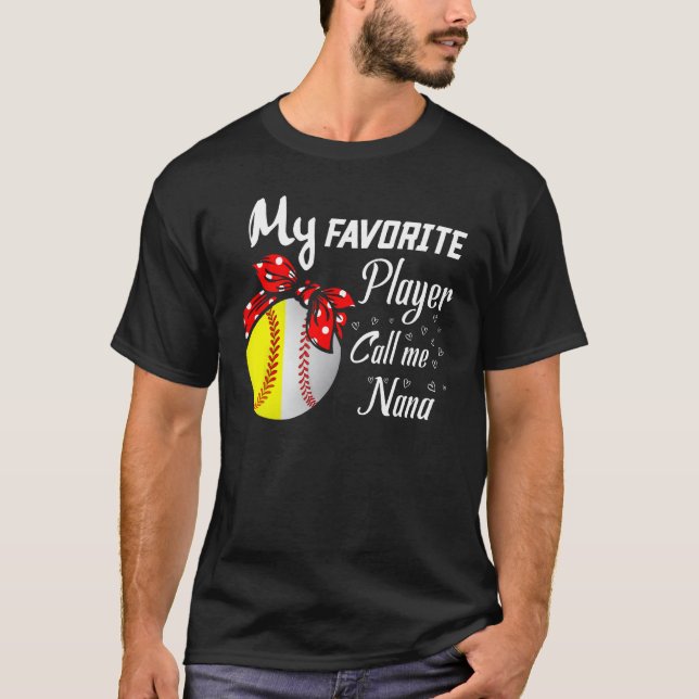 My Favorite Baseball Softball Player Call Me Nana  T Shirt (Framsida)