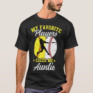 My Favorite Baseball Softball Players Calls Me Aun T Shirt