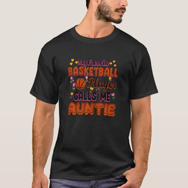 My Favorite Basketball Player Calls Me Auntie 3 T Shirt (Framsida)