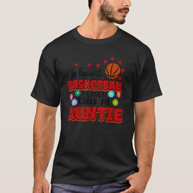 My Favorite Basketball Player Calls Me Auntie 4 T Shirt (Framsida)