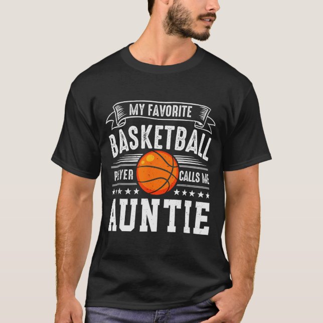 My Favorite Basketball Player Calls Me Auntie  T Shirt (Framsida)