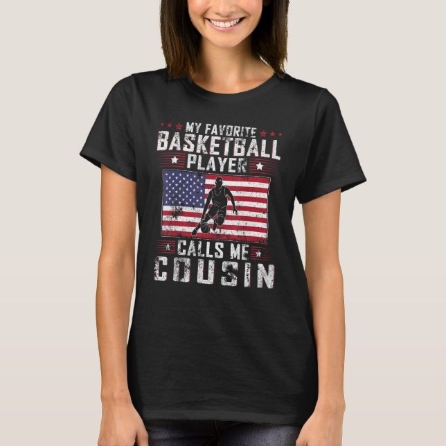 My Favorite Basketball Player Calls Me Cousin Fath T Shirt (Framsida)