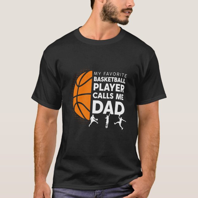 My Favorite Basketball Player Calls Me Dad - Baske T Shirt (Framsida)