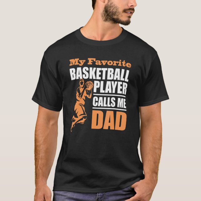 My Favorite Basketball Player Calls Me Dad Father  T Shirt (Framsida)