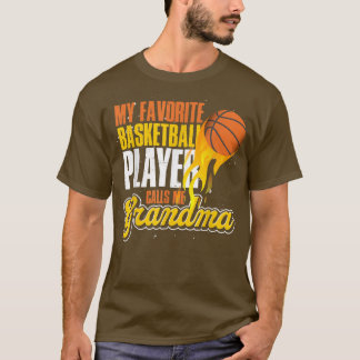 My Favorite Basketball Player Calls Me Grandma Bas T Shirt