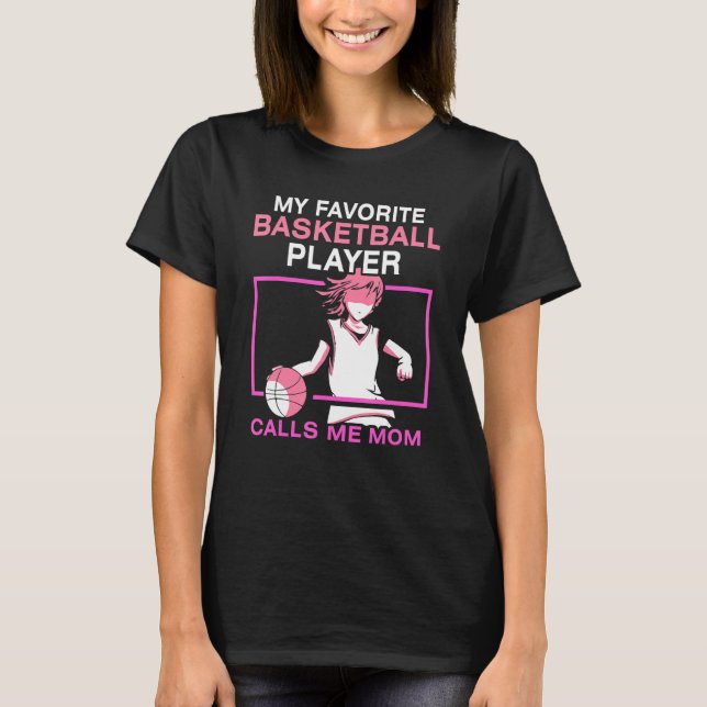 My Favorite Basketball Player Calls Me Mom Match T T Shirt (Framsida)