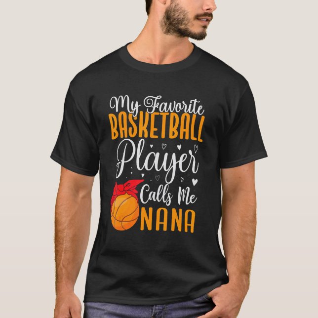 My Favorite Basketball player calls me NANA Cute T Shirt (Framsida)